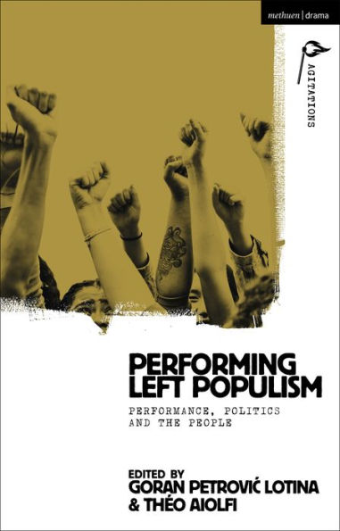 Performing Left Populism: Performance, Politics and the People