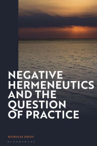 Free google books downloads Negative Hermeneutics and the Question of Practice by Nicholas Davey 9781350347649 PDB iBook CHM in English