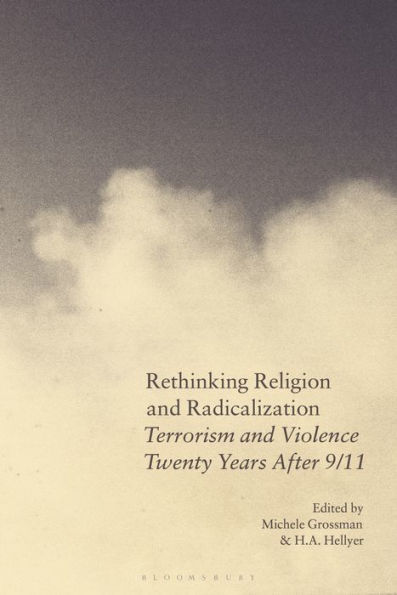 Rethinking Religion and Radicalization: Terrorism Violence Twenty Years After 9/11