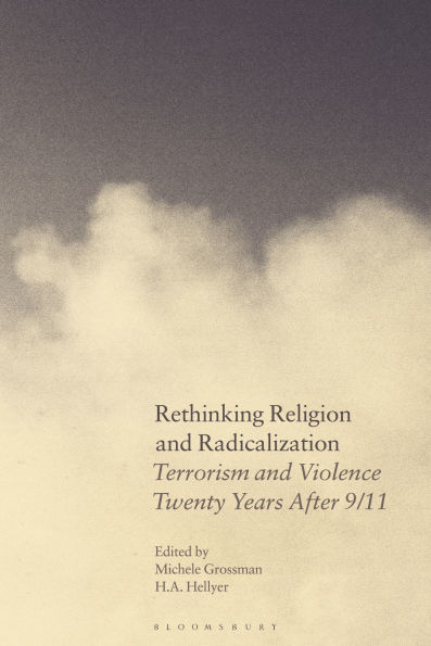 Rethinking Religion and Radicalization: Terrorism Violence Twenty Years After 9/11
