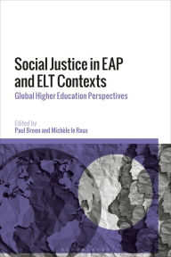 Title: Social Justice in EAP and ELT Contexts: Global Higher Education Perspectives, Author: Paul Breen