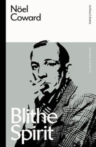 Title: Blithe Spirit, Author: Noël Coward