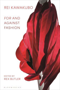 Title: Rei Kawakubo: For and Against Fashion, Author: Rex Butler