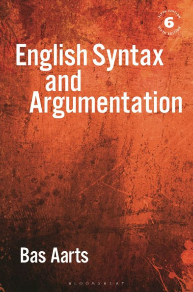 English Syntax And Argumentation By Bas Aarts Paperback Barnes And Noble®