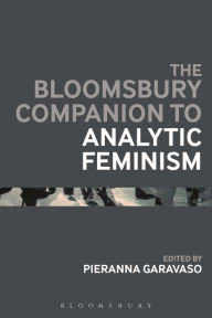 Title: The Bloomsbury Companion to Analytic Feminism, Author: Pieranna Garavaso