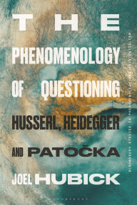 Ebook for ccna free download The Phenomenology of Questioning: Husserl, Heidegger and Patocka by Joel Hubick