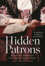Ebooks epub format downloads Hidden Patrons: Women and Architectural Patronage in Georgian Britain RTF CHM 9781350358607 in English