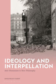 Books database download free Ideology and Interpellation: Anti-Humanism to Non-Philosophy