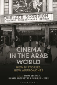 Title: Cinema in the Arab World: New Histories, New Approaches, Author: Ifdal Elsaket