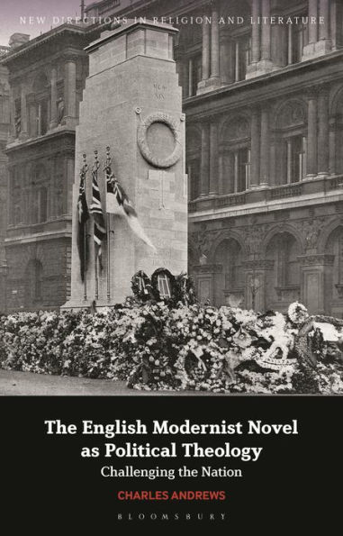 the English Modernist Novel as Political Theology: Challenging Nation