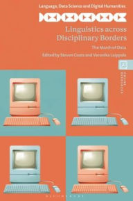 Title: Linguistics across Disciplinary Borders: The March of Data, Author: Steven Coats