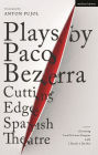 Plays by Paco Bezerra: Cutting-Edge Spanish Theatre: Grooming; Lord Ye Loves Dragons; Lulú; I Die for I Die Not