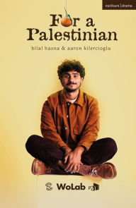 Title: For A Palestinian, Author: Bilal Hasna