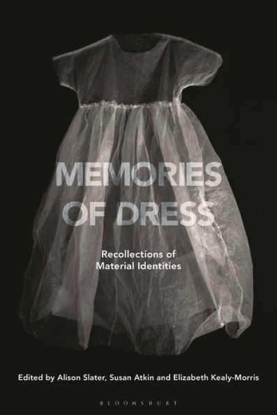 Memories of Dress: Recollections Material Identities