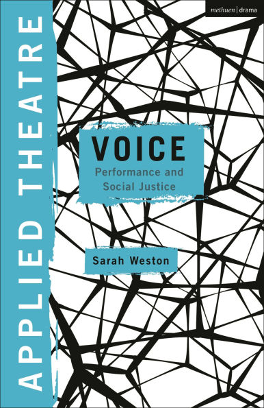 Applied Theatre: Voice: Performance and Social Justice
