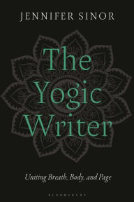 Ebook deutsch download free The Yogic Writer: Uniting Breath, Body, and Page in English