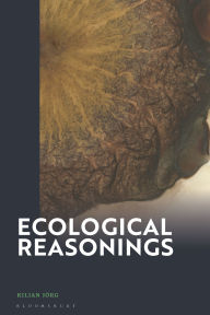 Title: Ecological Reasonings, Author: Kilian Jörg