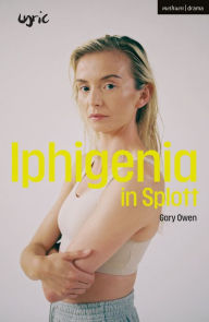 Title: Iphigenia in Splott, Author: Gary Owen