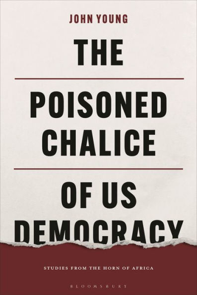 the Poisoned Chalice of US Democracy: Studies from Horn Africa