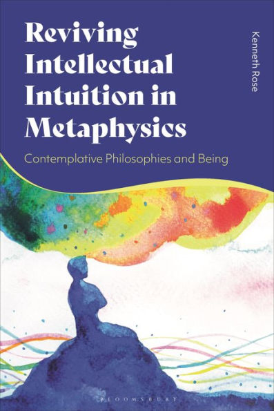 Reviving Intellectual Intuition Metaphysics: Contemplative Philosophies and Being