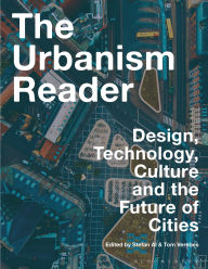 Title: The Urbanism Reader: Design, Technology, Culture and the Future of Cities, Author: Stefan Al