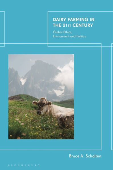 Dairy Farming the 21st Century: Global Ethics, Environment and Politics