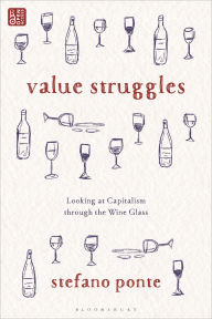 Download ebooks gratis portugues Value Struggles: Looking at Capitalism through the Wine Glass (English literature) 9781350378636 by Stefano Ponte
