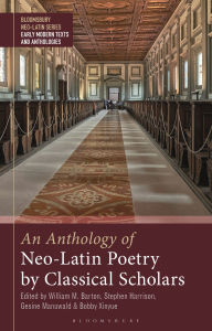 Title: An Anthology of Neo-Latin Poetry by Classical Scholars, Author: Gesine Manuwald