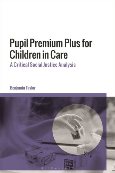 Pupil Premium Plus for Children Care: A Critical Social Justice Analysis