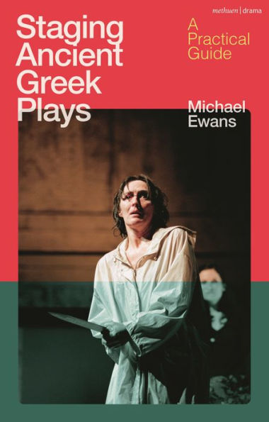 Staging Ancient Greek Plays: A Practical Guide