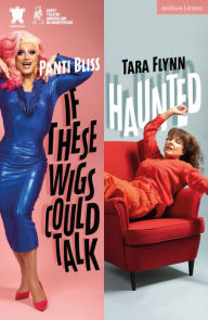 Title: If These Wigs Could Talk & Haunted, Author: Tara Flynn