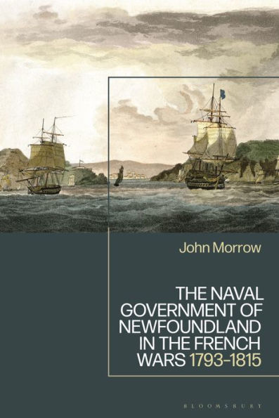 the Naval Government of Newfoundland French Wars: 1793-1815