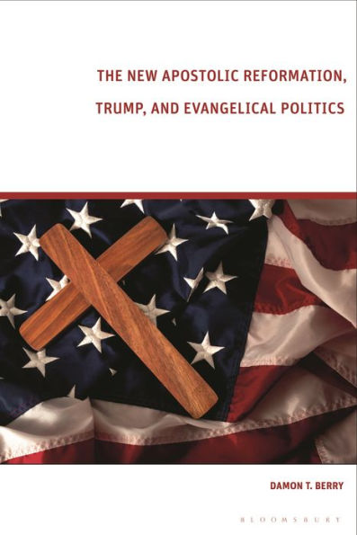 The New Apostolic Reformation, Trump, and Evangelical Politics: Prophecy Voter