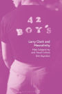 Larry Clark and Masculinity: Male Subjectivity and Visual Culture