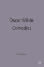 Oscar Wilde: Comedies