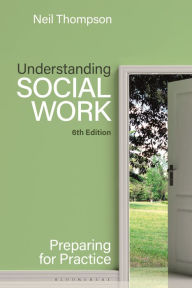 Title: Understanding Social Work: Preparing for Practice, Author: Neil Thompson