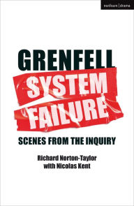 Title: GRENFELL: SYSTEM FAILURE: Scenes from the Inquiry, Author: Richard Norton-Taylor