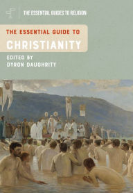 Title: The Essential Guide to Christianity, Author: Dyron B. Daughrity