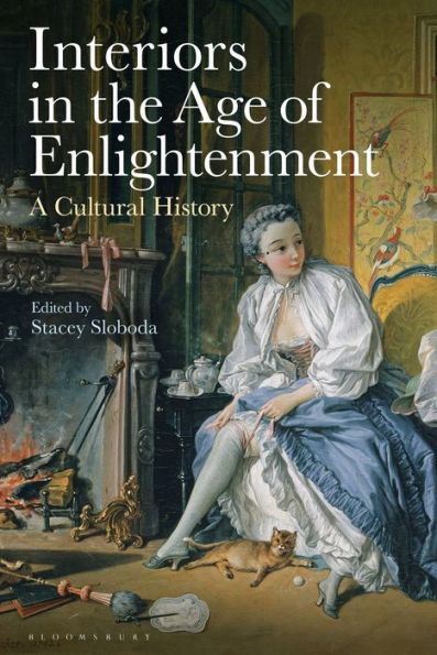 Interiors the Age of Enlightenment: A Cultural History