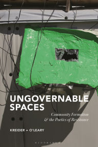 Download e-books italiano Ungovernable Spaces: Community Formation and the Poetics of Resistance by Kristen Kreider, James O'Leary iBook MOBI