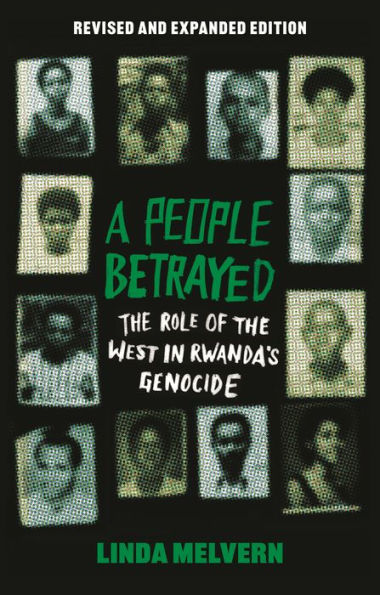 A People Betrayed: the Role of West Rwanda's Genocide, Revised and expanded edition