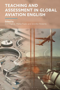 Title: Teaching and Assessment in Global Aviation English, Author: Eric Friginal