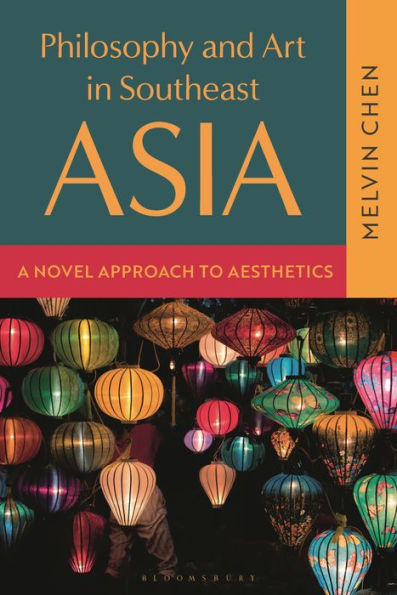 Philosophy and Art Southeast Asia: A Novel Approach to Aesthetics