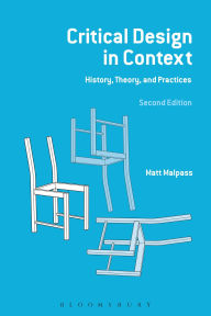 Title: Critical Design in Context: History, Theory, and Practice, Author: Matt Malpass