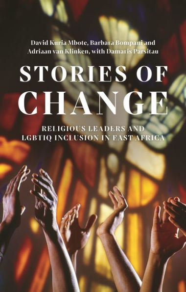 Stories of Change: Religious Leaders and LGBTIQ Inclusion East Africa