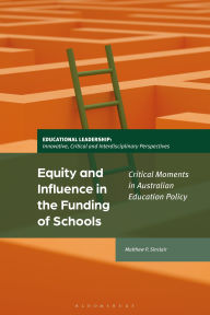 Title: Equity and Influence in the Funding of Schools: Critical Moments in Australian Education Policy, Author: Matthew P. Sinclair