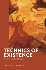 Amazon book downloads Technics of Existence: Sartre, Foucault and Stiegler