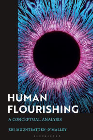 Title: Human Flourishing: A Conceptual Analysis, Author: Eri Mountbatten-O'Malley