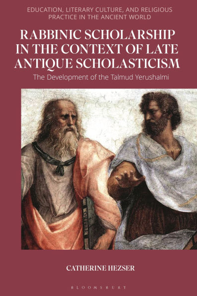 Rabbinic Scholarship the Context of Late Antique Scholasticism: Development Talmud Yerushalmi