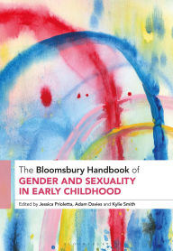 Title: The Bloomsbury Handbook of Gender and Sexuality in Early Childhood, Author: Jessica Prioletta
